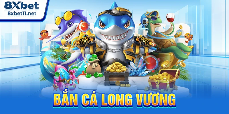 Bắn cá long vương