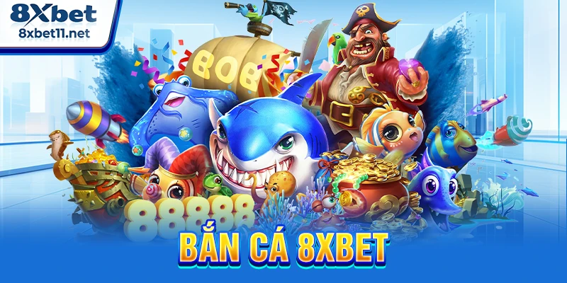 bắn cá 8xbet