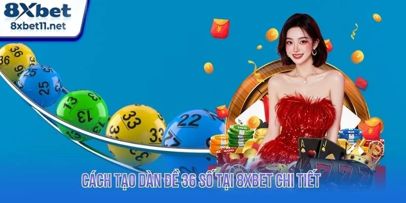 Người chơi cần biết cách xây dựng dàn đề 36 số hiệu quả